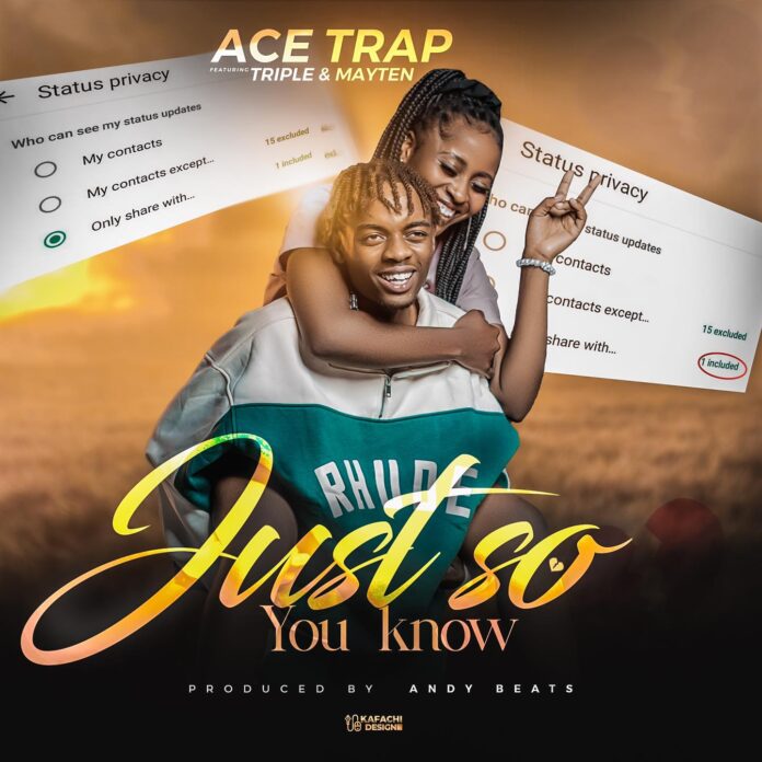 AUDIO Ace Trap ft Triple M - Just So You Know MP3 DOWNLOAD