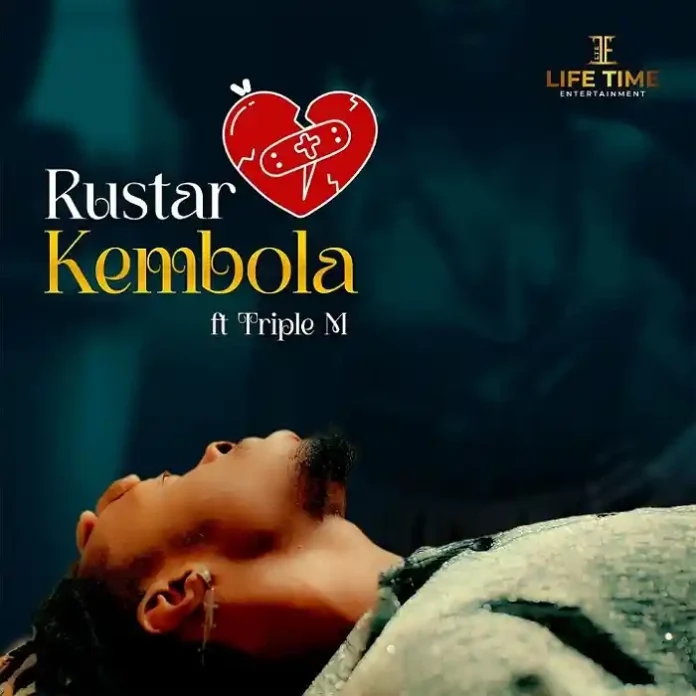 AUDIO Rustar Ft Triple M – Kembola MP3 DOWNLOAD