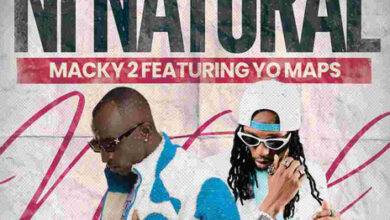 Macky 2 ft. Yo Maps – Ni Natural Mp3 Download