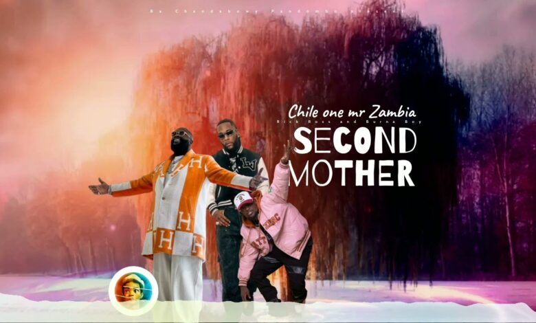 Chile One ft Rick Ross & Burna Boy – Second Mother Mp3 Download