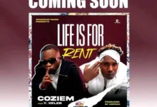 Coziem ft Y Celeb – Life is For Rent Mp3 Download