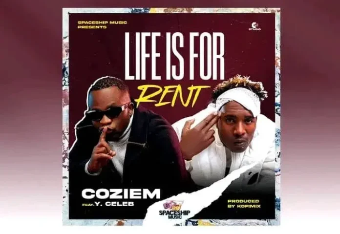 Coziem ft Y Celeb – Life is For Rent Mp3 Download