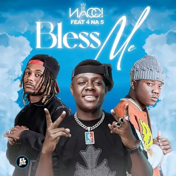 Nacci Ip Ft 4 Na 5 – "Bless Me" Mp3 Download