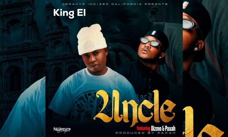 King El Ft Dizmo & Paxah - Uncle Mp3 Download