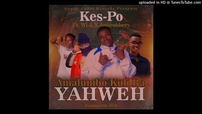 Kes Po ft Wi-Fi x Antirobbery - Amalumbo Kuli Ba Yahweh