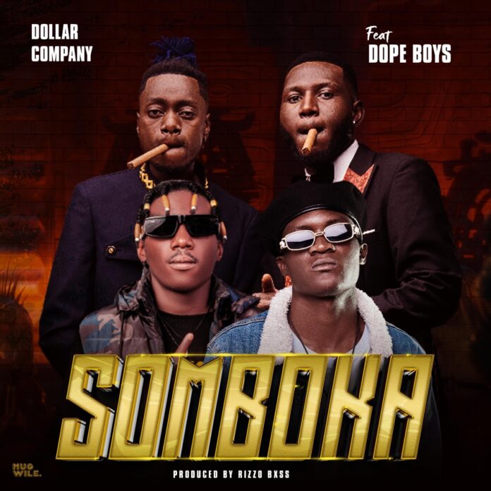 Dollar Company ft Dope Boy - 'Somboka' Mp3 Download