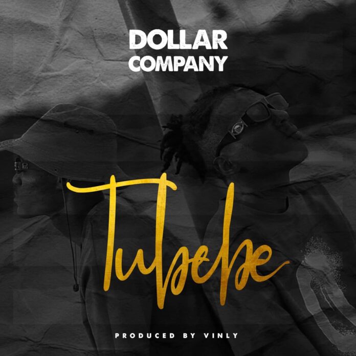 Dollar Company - 'Tubebe' Mp3 Download