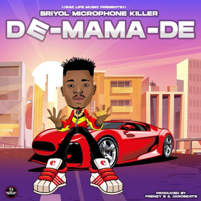 Briyol Micro PhoneKiller – De Mama De (Prod. By Jaro Beats & The Beat Slayer)