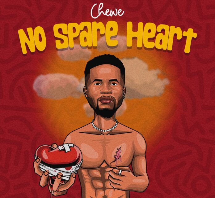 Chewe – No Spare Heart Mp3 Download