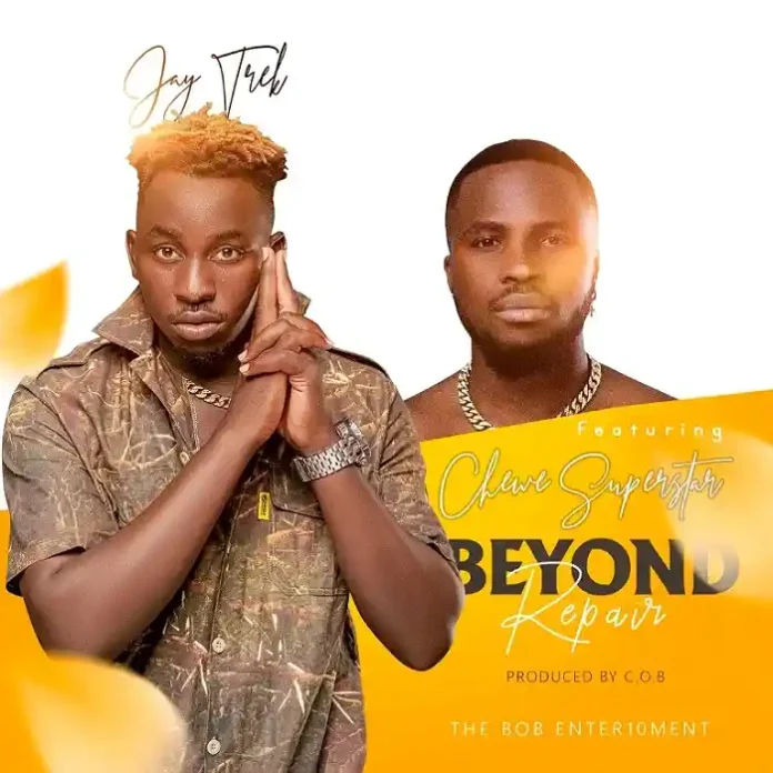 Jay Trek ft. Chewe Superstar – Beyond Repair