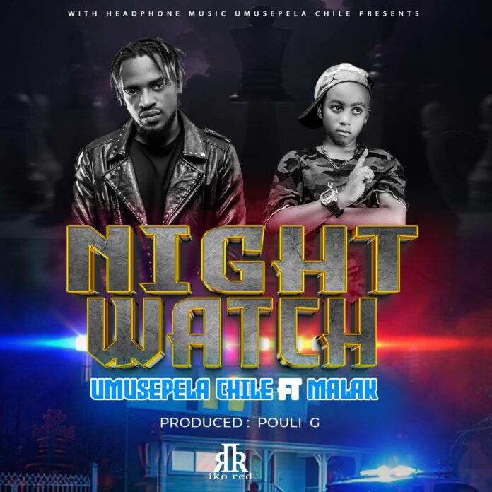 Umusepela Chile ft Malak – Night Watch Mp3 Download