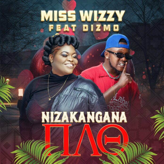 Miss wizzy ft. DIZMO - Nizakangana nao Mp3 Download