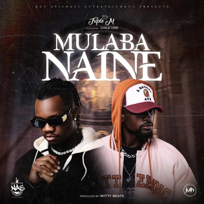 Triple M ft. Chile One - Mulaba Naine Mp3 Download
