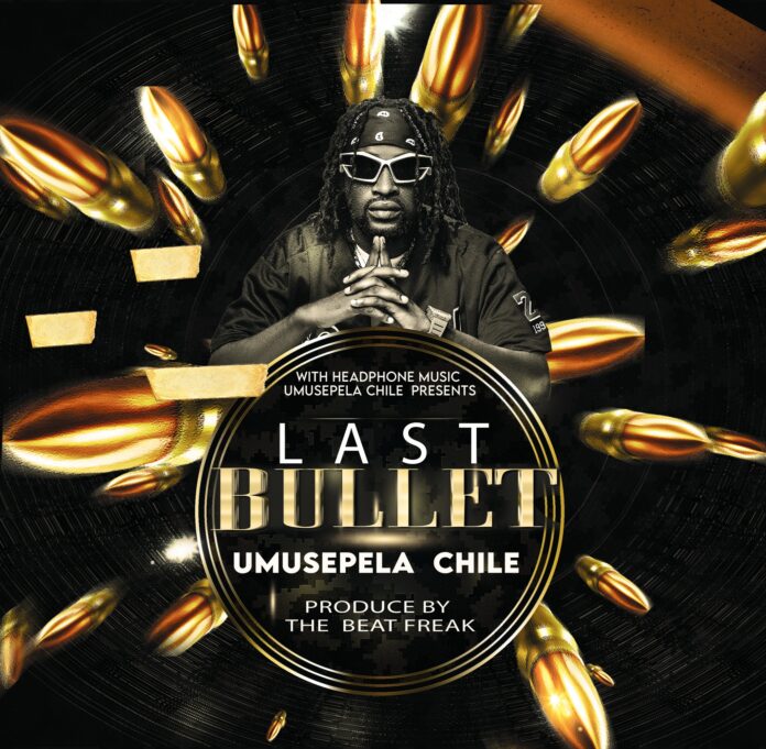 Umusepela Chile – Last Bullet Mp3 Download